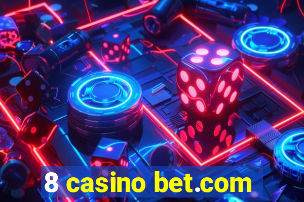 8 casino bet.com